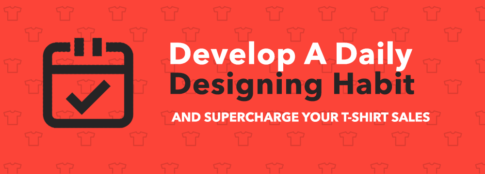 Develop a Daily Designing Habit