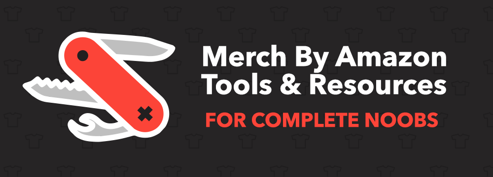 Merch By Amazon Tools