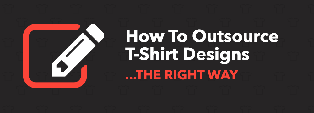 How To Outsource T-Shirt Designs