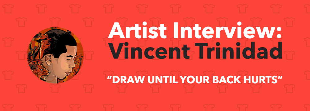 Vincent Trinidad T-Shirt Artist Designer Interview