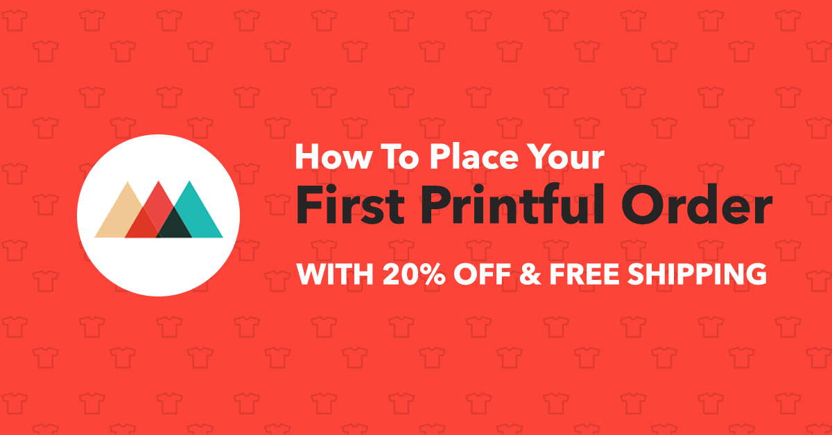 Printful Sample Order How To Get FREE Shipping & 20 Off